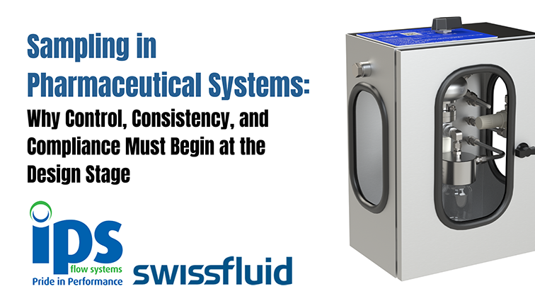 Sampling in Pharmaceutical Systems Why Control, Consistency, and Compliance Must Begin at the Design Stage