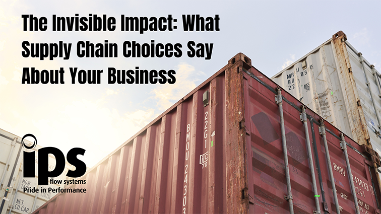 The Invisible Impact What Supply Chain Choices Say About Your Business